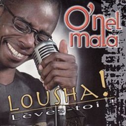 O'nel Mala - Lousha - L�ve-toi