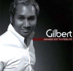 Gilbert - Grande est ta fid�lit�