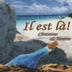 Christine et Tonino - Il est l� !