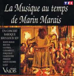 INTERPRETES DIVERS - LA MUSIQUE AU TEMPS DE MARIN MARAIS