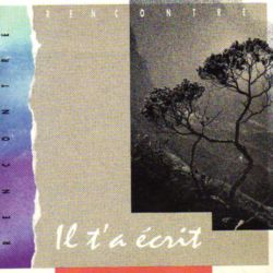 RENCONTRE - IL T�A ECRIT