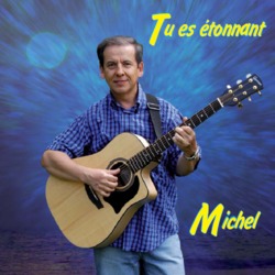 Michel Rutkowski - Tu es �tonnant